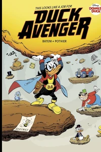 Walt Disney's Donald Duck: This Looks Like a Job for Duck Avenger!