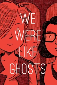 We Were Like Ghosts