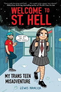 Welcome to St. Hell: My Trans Teen Misadventure: A Graphic Novel