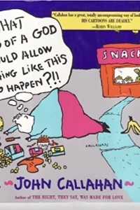 What Kind of a God Would Allow a Thing Like This to Happen?!!