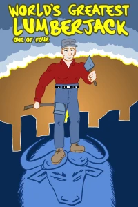 World's Greatest Lumberjack