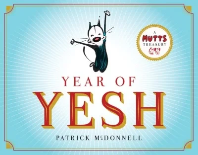 Year of Yesh: A Mutts Treasury (2016) - Series 