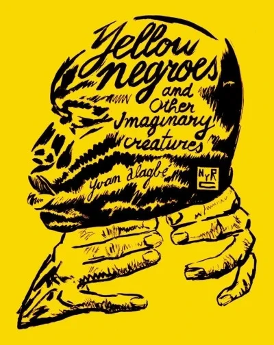 Yellow Negroes and Other Imaginary Creatures (2018) - Series 
