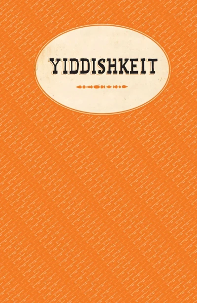 Yiddishkeit: Jewish Vernacular and the New Land