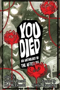 YOU DIED: An Anthology of the Afterlife