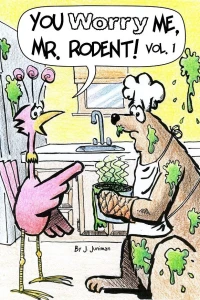 You Worry Me, Mr. Rodent!