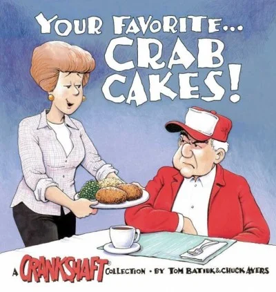 Your Favorite... Crab Cakes!: A Crankshaft Collection